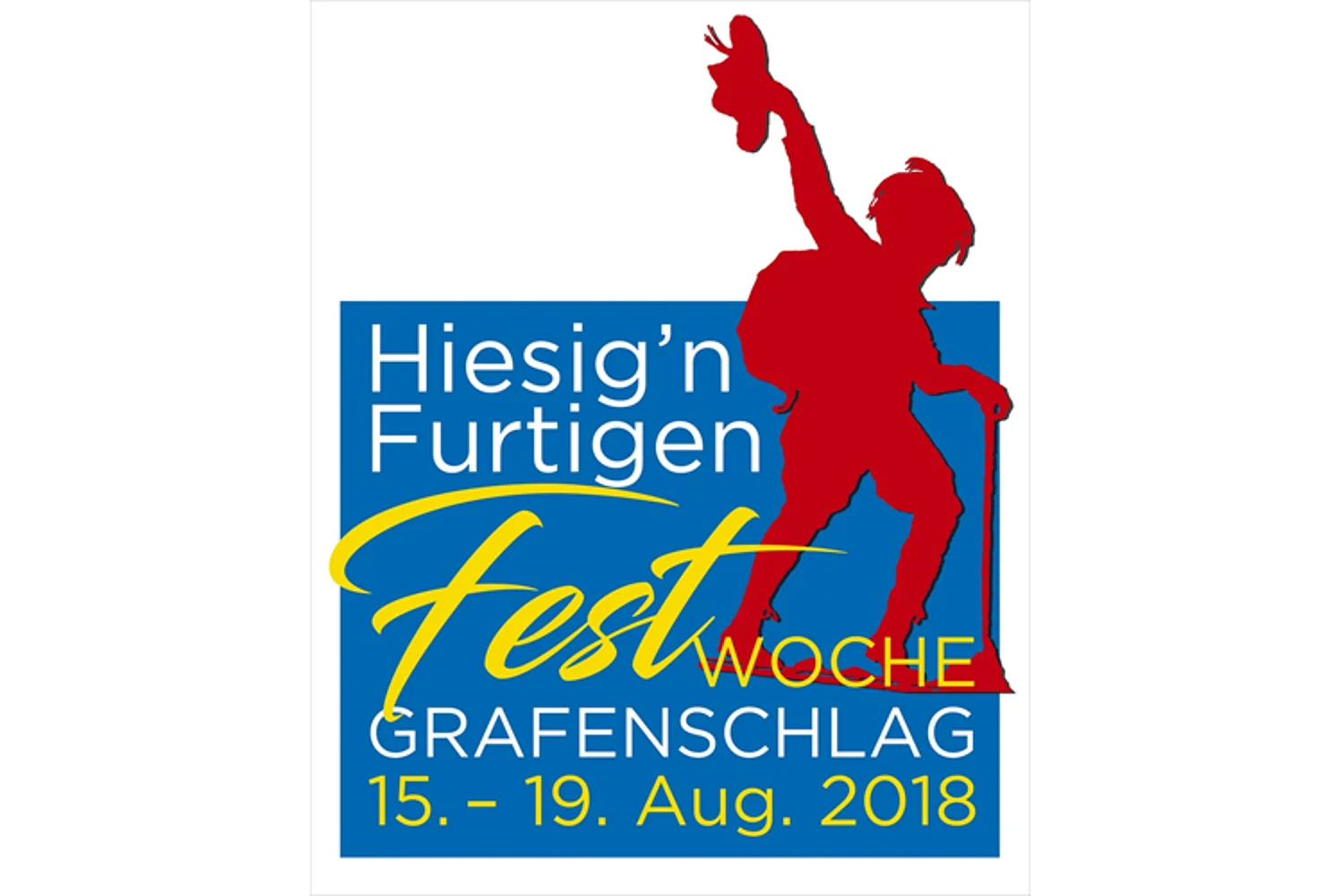 Flyer Hiesig´n-Furtigen-Fest von 15. bis 19. August 2018 in Grafenschlag